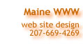 Maine WWW Web Site Design - 207-669-4269